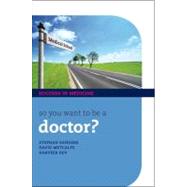 So you want to be a Doctor?,9780199573325 So you want to be a Doctor?,9780199573325