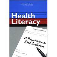 Health Literacy: A Prescription to End Confusion,9780309283328 Health Literacy: A Prescription to End Confusion,9780309283328
