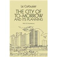 The City of Tomorrow and Its Planning,9780486253329 The City of Tomorrow and Its Planning,9780486253329