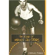 The House of Moses All-Stars A Novel,9781888363333 The House of Moses All-Stars A Novel,9781888363333