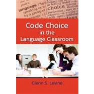 Code Choice in the Language Classroom,9781847693334 Code Choice in the Language Classroom,9781847693334