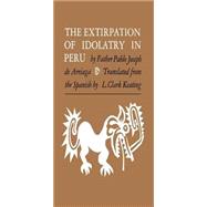 The Extirpation of Idolatry in Peru,9780813163338 The Extirpation of Idolatry in Peru,9780813163338
