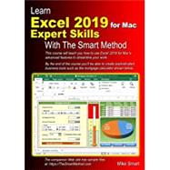 Learn Excel 2019 for Mac Expert Skills with The Smart Method: Tutorial teaching Advanced Techniques