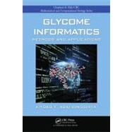 Glycome Informatics: Methods and Applications,9781420083347 Glycome Informatics: Methods and Applications,9781420083347