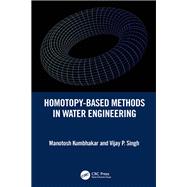 Homotopy-Based Methods in Water Engineering,9781000893359 Homotopy-Based Methods in Water Engineering,9781000893359