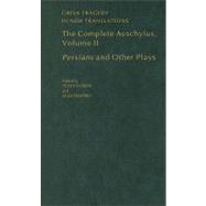 The Complete Aeschylus Volume II: Persians and Other Plays,9780195373370 The Complete Aeschylus Volume II: Persians and Other Plays,9780195373370