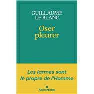 Oser pleurer,9782226483379 Oser pleurer,9782226483379