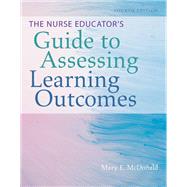 The Nurse Educators Guide to Assessing Learning Outcomes,9781284113396 The Nurse Educators Guide to Assessing Learning Outcomes,9781284113396