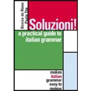 Soluzzioni! : A Practical Guide to Italian Grammar,9780071413398 Soluzzioni! : A Practical Guide to Italian Grammar,9780071413398