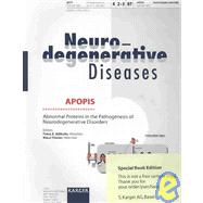 Apopis : Abnormal Proteins in the Pathogenesis of Neurodegenerative Disorders: Special Issue: Neurodegenerative Diseases 2007, Vol. 4, No. 2-3,9783805583398 Apopis : Abnormal Proteins in the Pathogenesis of Neurodegenerative Disorders: Special Issue: Neurodegenerative Diseases 2007, Vol. 4, No. 2-3,9783805583398