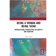 Being a Woman and Being Tatar,9781032603407 Being a Woman and Being Tatar,9781032603407