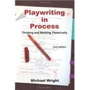 Playwriting in Process Thinking and Working Theatrically,9781585103409 Playwriting in Process Thinking and Working Theatrically,9781585103409