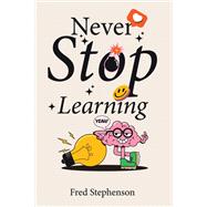 Never Stop Learning,9798823023429 Never Stop Learning,9798823023429