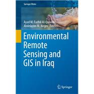 Environmental Remote Sensing and Gis in Iraq,9783030213435 Environmental Remote Sensing and Gis in Iraq,9783030213435