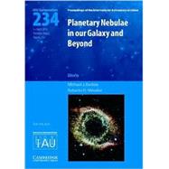 Planetary Nebulae in our Galaxy and Beyond (IAU S234),9780521863438 Planetary Nebulae in our Galaxy and Beyond (IAU S234),9780521863438