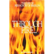 Through Fire and Water: The Life of Reb Noson of Breslov,9780930213442 Through Fire and Water: The Life of Reb Noson of Breslov,9780930213442