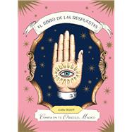 El libro de las respuestas / The Book of Answers Confía en tu oráculo mágico / Trust your magical oracle,9788419043443 El libro de las respuestas / The Book of Answers Confía en tu oráculo mágico / Trust your magical oracle,9788419043443