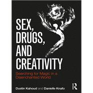 Sex, Drugs and Creativity,9781317353454 Sex, Drugs and Creativity,9781317353454