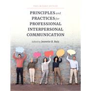 Principles and Practices for Professional Interpersonal Communication,9798823373456 Principles and Practices for Professional Interpersonal Communication,9798823373456