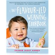 The Flavour-led Weaning Cookbook Easy Recipes & Meal Plans to Wean Happy, Healthy, Adventurous Eaters,9781785033469 The Flavour-led Weaning Cookbook Easy Recipes & Meal Plans to Wean Happy, Healthy, Adventurous Eaters,9781785033469