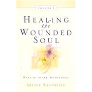 Healing The Wounded Soul,9781594673474 Healing The Wounded Soul,9781594673474