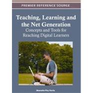 Teaching, Learning, and the Net Generation: Concepts and Tools for Reaching Digital Learners,9781613503478 Teaching, Learning, and the Net Generation: Concepts and Tools for Reaching Digital Learners,9781613503478