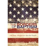 The Borders of Baptism,9781498213486 The Borders of Baptism,9781498213486