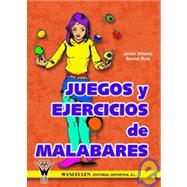 Juegos Y Ejercicios De Malabares/ Juggling Games and Exercises,9788495883490 Juegos Y Ejercicios De Malabares/ Juggling Games and Exercises,9788495883490