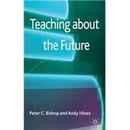 Teaching About the Future,9780230363496 Teaching About the Future,9780230363496