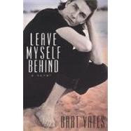 Leave Myself Behind,9780758203496 Leave Myself Behind,9780758203496