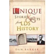 Unique Stories & Facts from LDS History,9781599553498 Unique Stories & Facts from LDS History,9781599553498