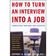 How to Turn an Interview into a Job Completely Revised and Updated,9780743253499 How to Turn an Interview into a Job Completely Revised and Updated,9780743253499