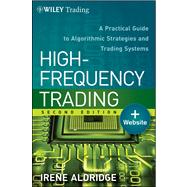 High-Frequency Trading A Practical Guide to Algorithmic Strategies and Trading Systems,9781118343500 High-Frequency Trading A Practical Guide to Algorithmic Strategies and Trading Systems,9781118343500
