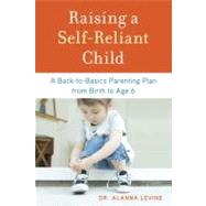 Raising a Self-Reliant Child,9781607743507 Raising a Self-Reliant Child,9781607743507