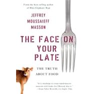 The Face on Your Plate: The Truth About Food,9780393073508 The Face on Your Plate: The Truth About Food,9780393073508