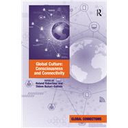 Global Culture: Consciousness and Connectivity,9781472423511 Global Culture: Consciousness and Connectivity,9781472423511