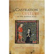 Castration and Culture in the Middle Ages,9781843843511 Castration and Culture in the Middle Ages,9781843843511