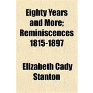 Eighty Years and More,9781153603515 Eighty Years and More,9781153603515