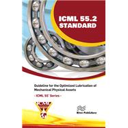 ICML 55.2 – Guideline for the Optimized Lubrication of Mechanical Physical Assets,9781032663517 ICML 55.2 – Guideline for the Optimized Lubrication of Mechanical Physical Assets,9781032663517