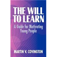The Will to Learn: A Guide for Motivating Young People,9780521553537 The Will to Learn: A Guide for Motivating Young People,9780521553537