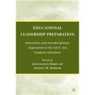 Educational Leadership Preparation Innovation and Interdisciplinary Approaches to the Ed.D. and Graduate Education,9780230623538 Educational Leadership Preparation Innovation and Interdisciplinary Approaches to the Ed.D. and Graduate Education,9780230623538