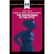 Sandra Gilbert and Susan Gubar's The Madwoman In The Attic,9781912453542 Sandra Gilbert and Susan Gubar's The Madwoman In The Attic,9781912453542