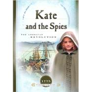 Kate and the Spies : The American Revolution,9781593103545 Kate and the Spies : The American Revolution,9781593103545