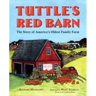 Tuttle's Red Barn : The Story of America's Oldest Family Farm,9780399243547 Tuttle's Red Barn : The Story of America's Oldest Family Farm,9780399243547