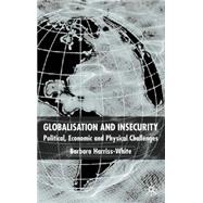 Globalization and Insecurity Political, Economic and Physical Challenges,9780333963548 Globalization and Insecurity Political, Economic and Physical Challenges,9780333963548