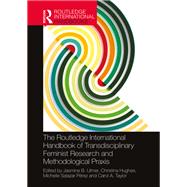 The Routledge International Handbook of Transdisciplinary Feminist Research and Methodological Praxis,9781003303558 The Routledge International Handbook of Transdisciplinary Feminist Research and Methodological Praxis,9781003303558