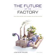 The Future of the Factory,9780191893575 The Future of the Factory,9780191893575