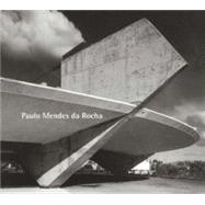 Paulo Mendes Da Rocha,9781568983578 Paulo Mendes Da Rocha,9781568983578