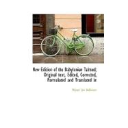 New Edition of the Babylonian Talmud; Original Text, Edited, Corrected, Formulated and Translated In,9781113843586 New Edition of the Babylonian Talmud; Original Text, Edited, Corrected, Formulated and Translated In,9781113843586