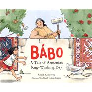 Bábo A Tale of Armenian Rug-Washing Day,9781623543587 Bábo A Tale of Armenian Rug-Washing Day,9781623543587